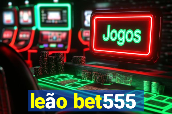 leão bet555